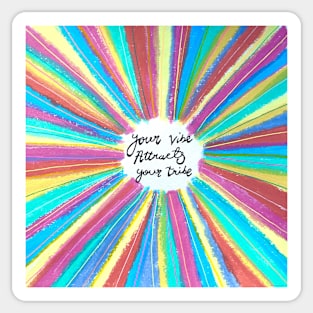 Your vibe attracts your tribe Sunshine Sticker